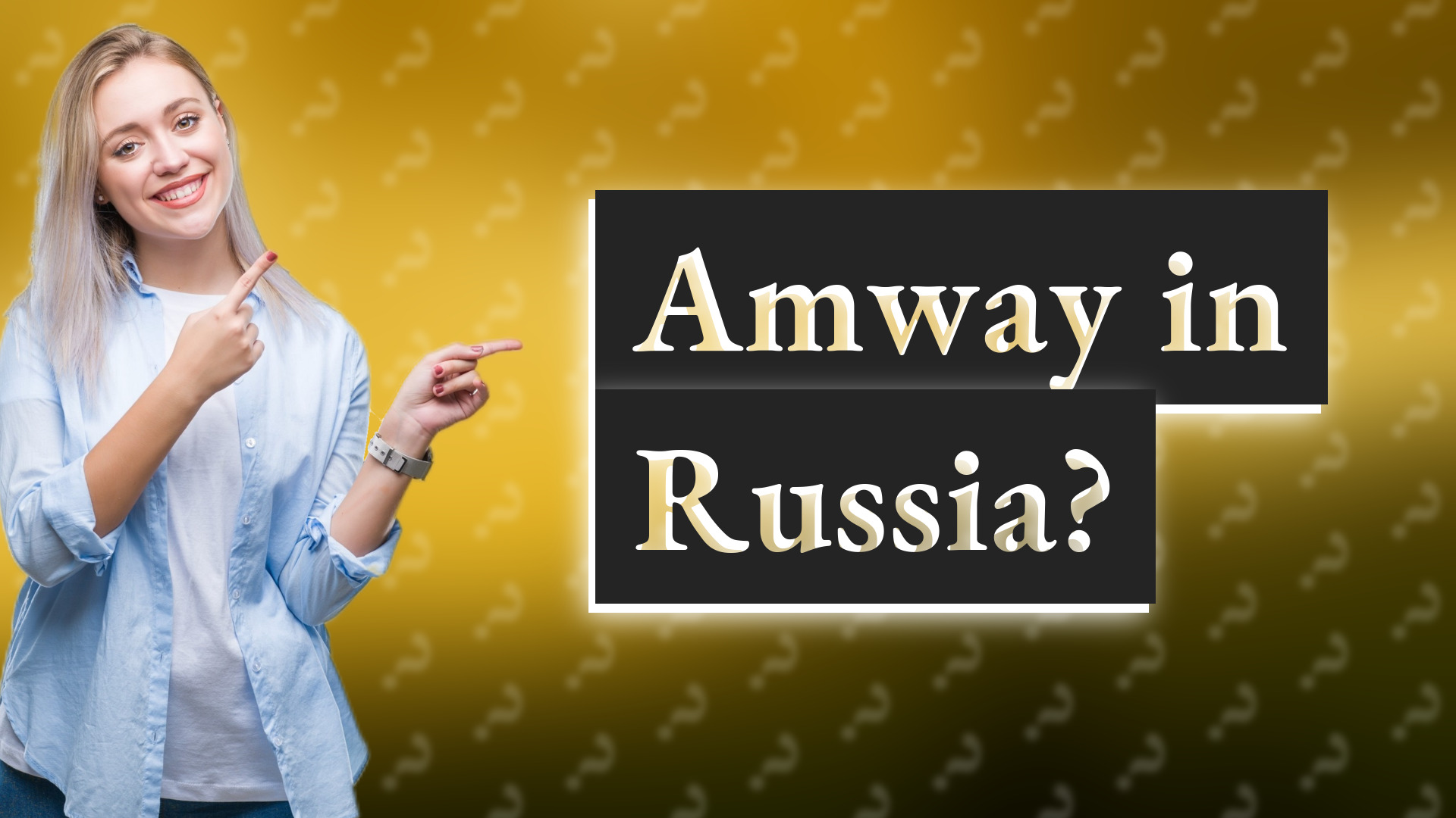 Amway in Russia?