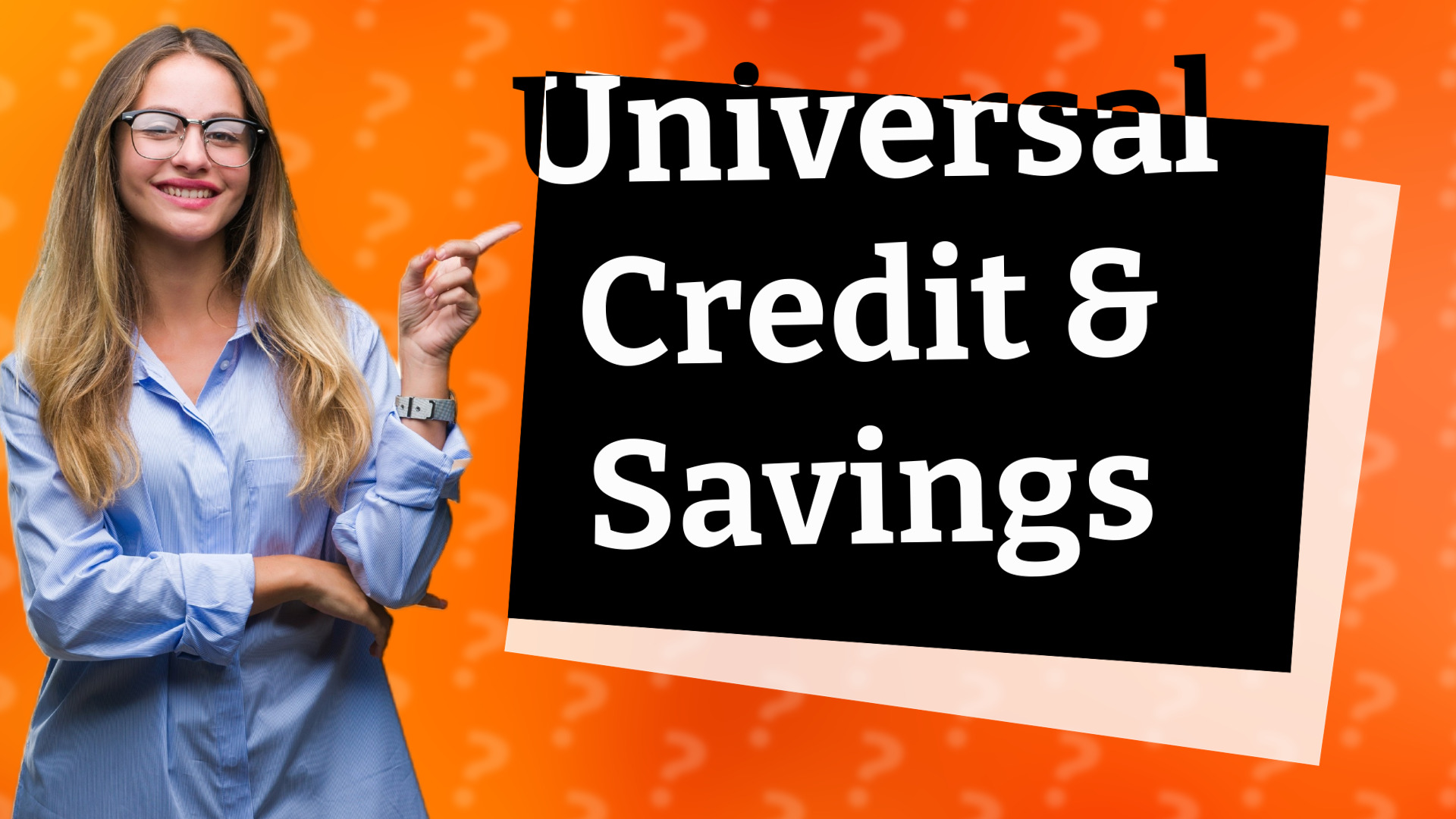 Universal Credit & Savings