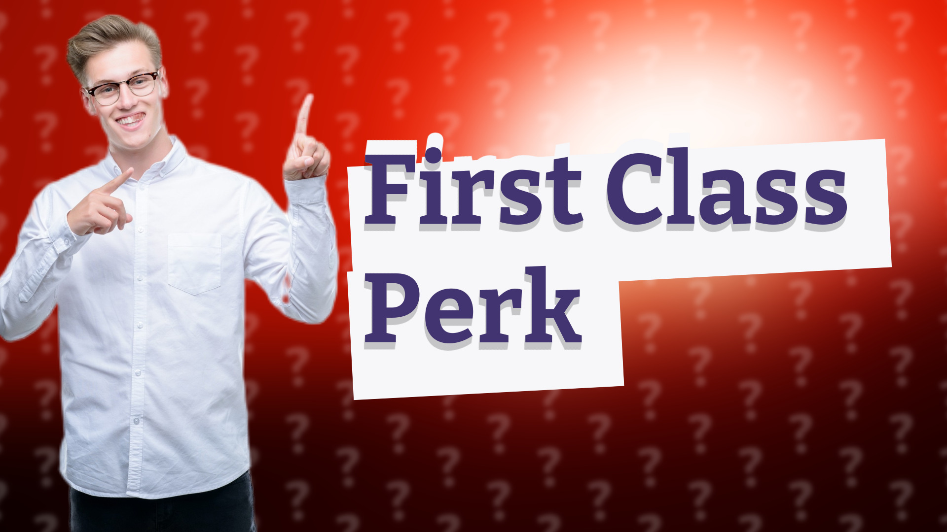 First Class Perk