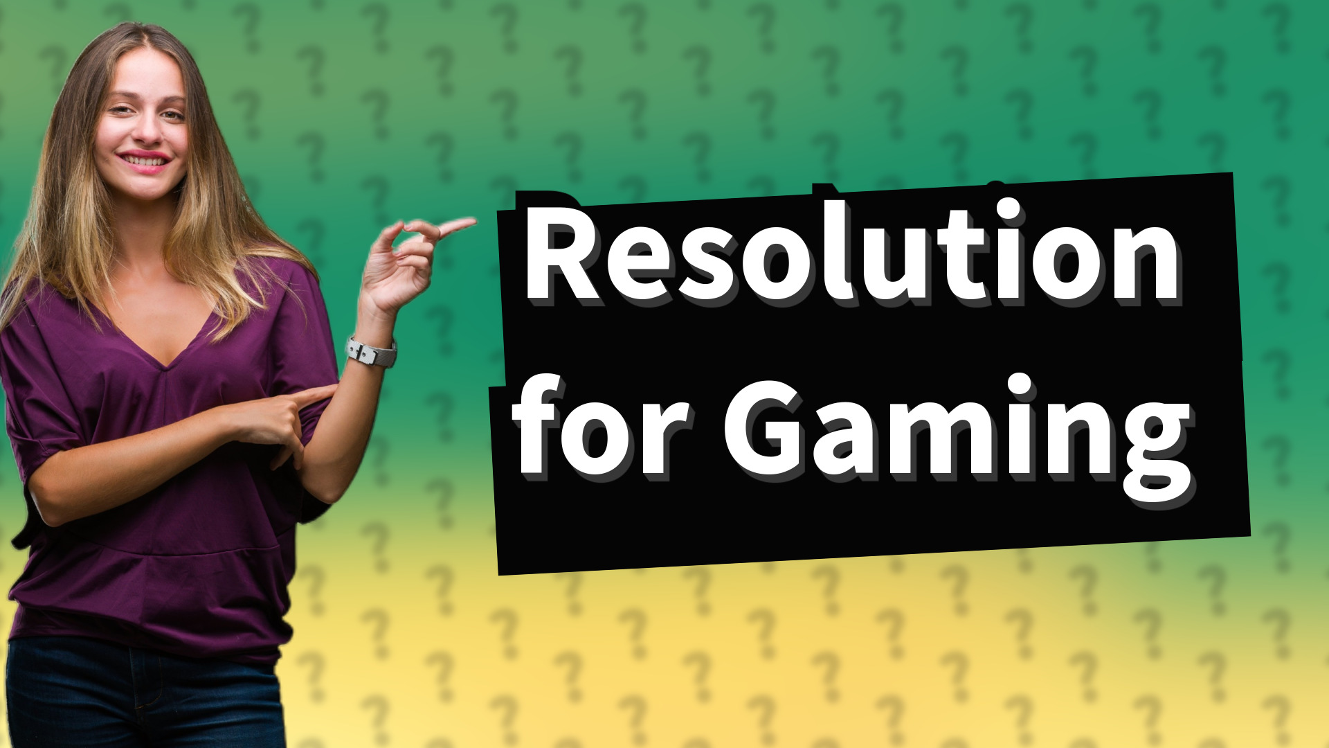 Resolution for Gaming