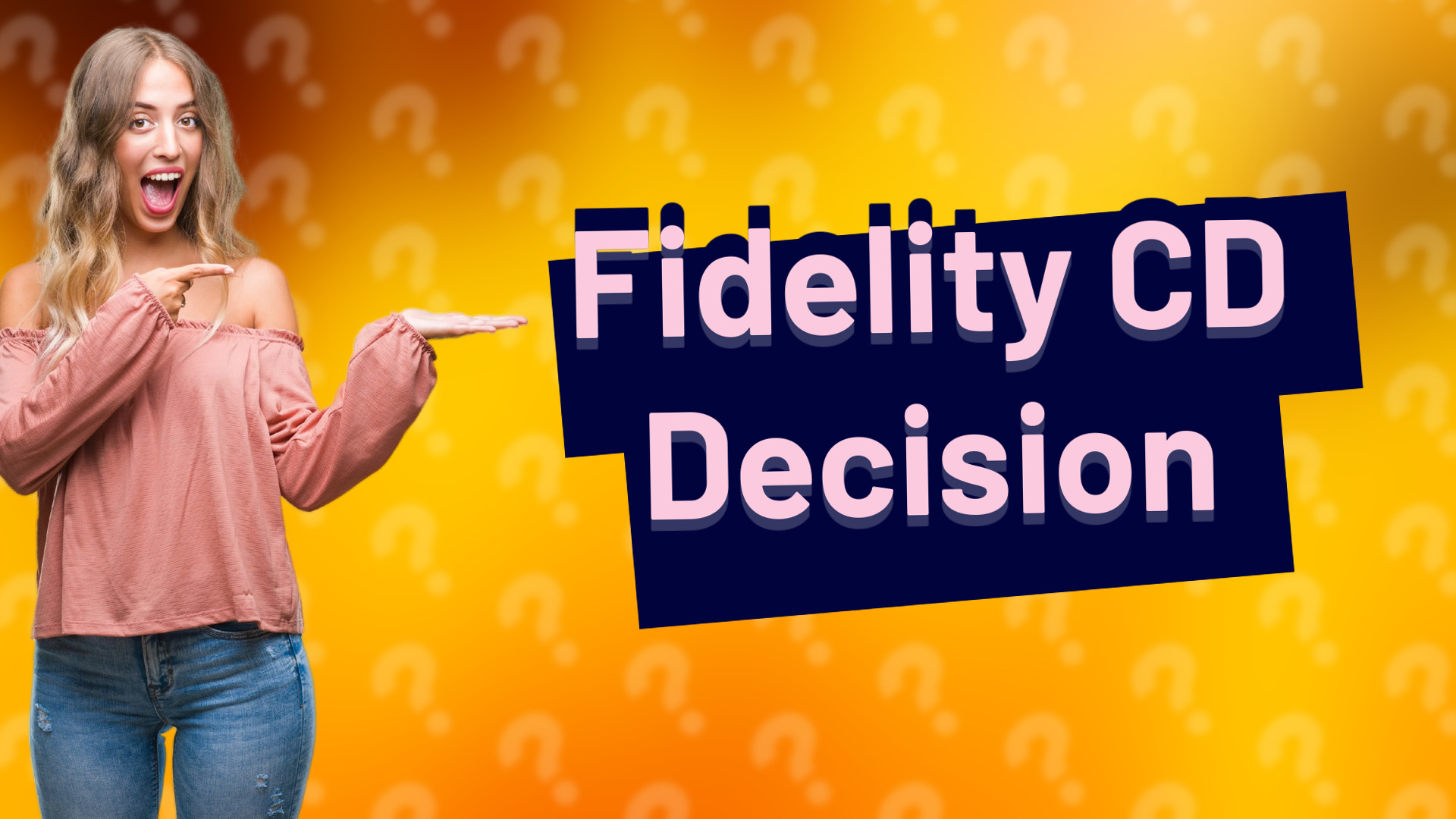 Fidelity CD Decision