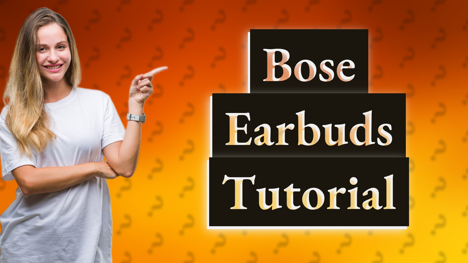 Bose Earbuds Tutorial