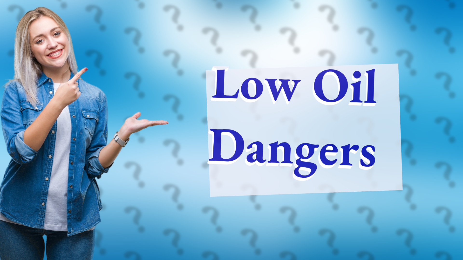 Low Oil Dangers