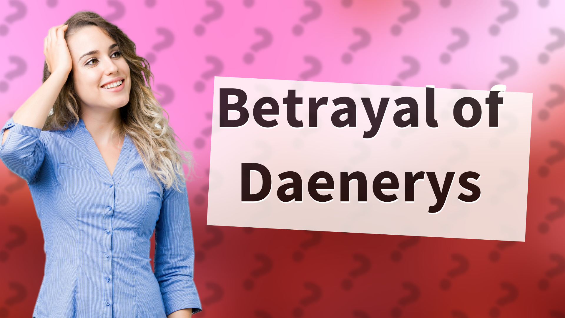 Betrayal of Daenerys