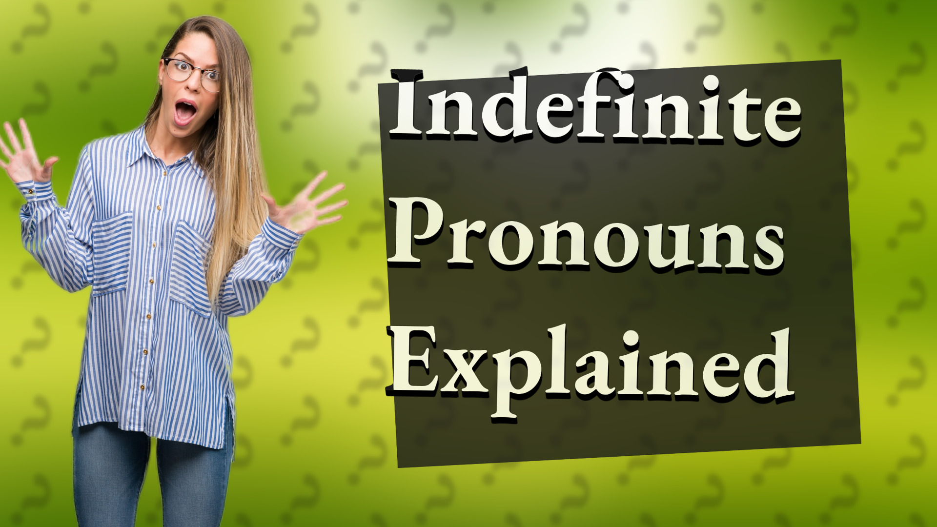 Indefinite Pronouns Explained