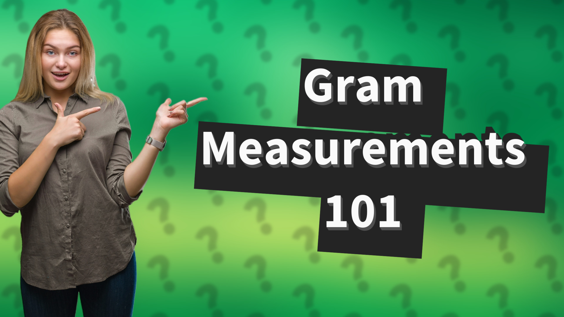 Gram Measurements 101