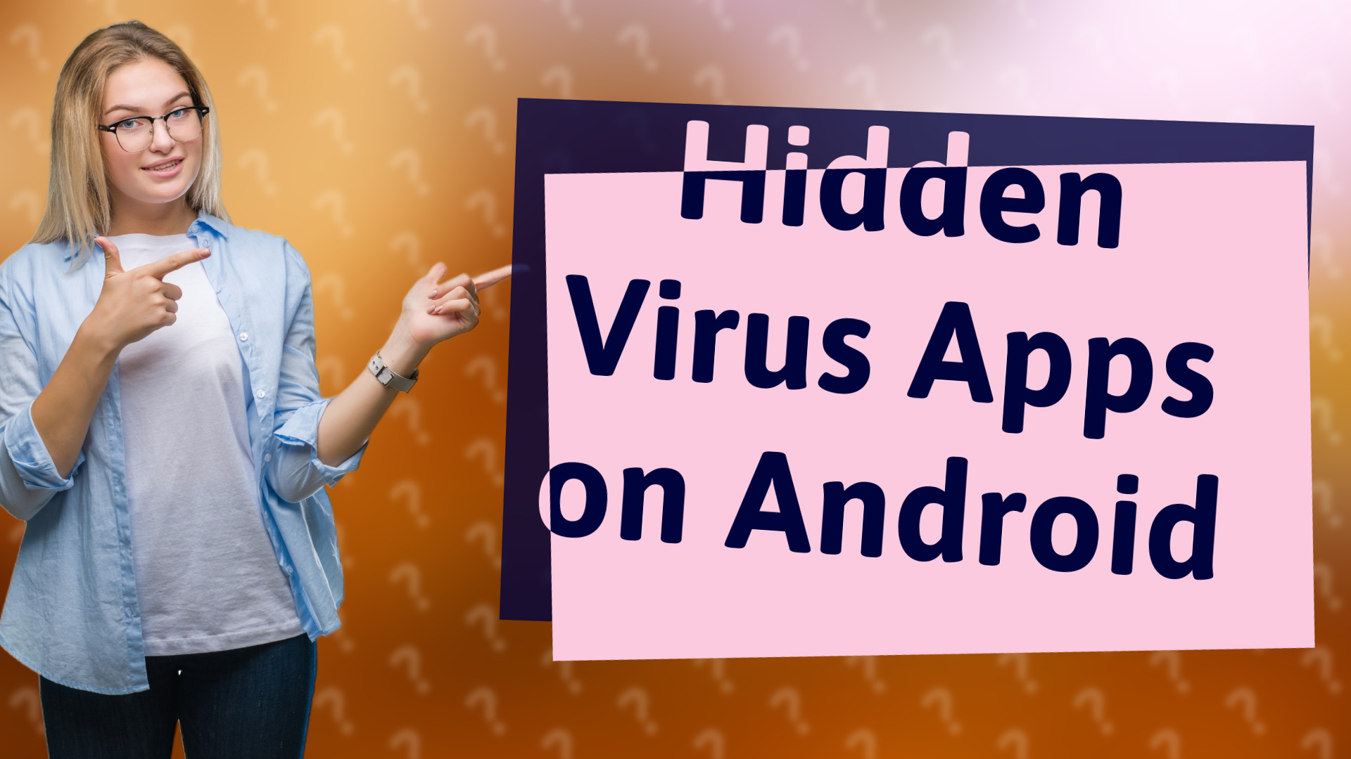 Hidden Virus Apps on Android