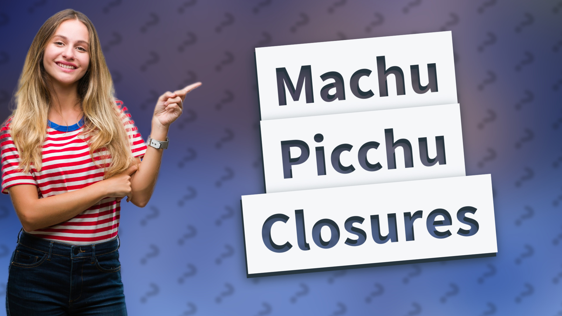 Machu Picchu Closures
