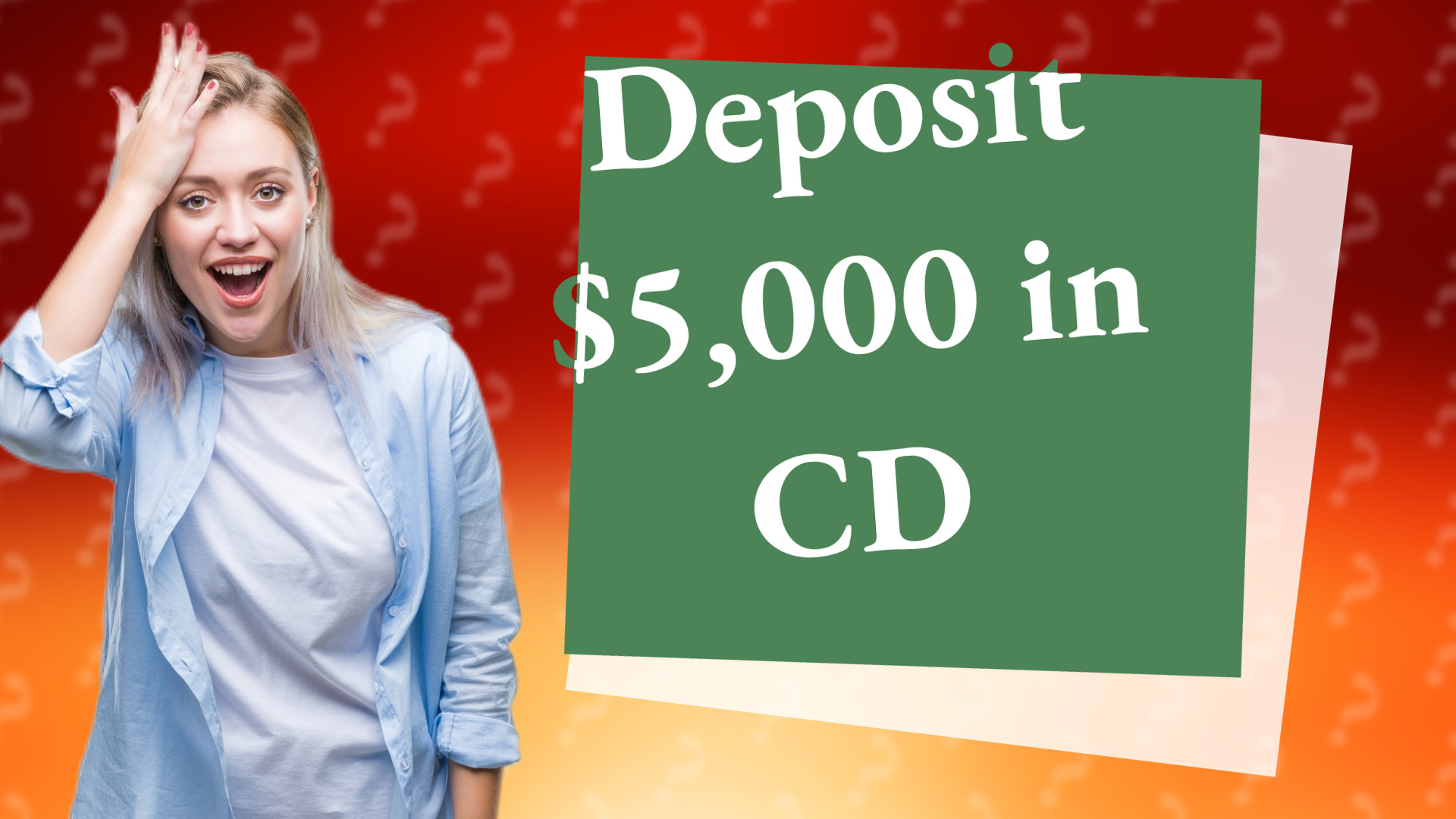 Deposit $5,000 in CD