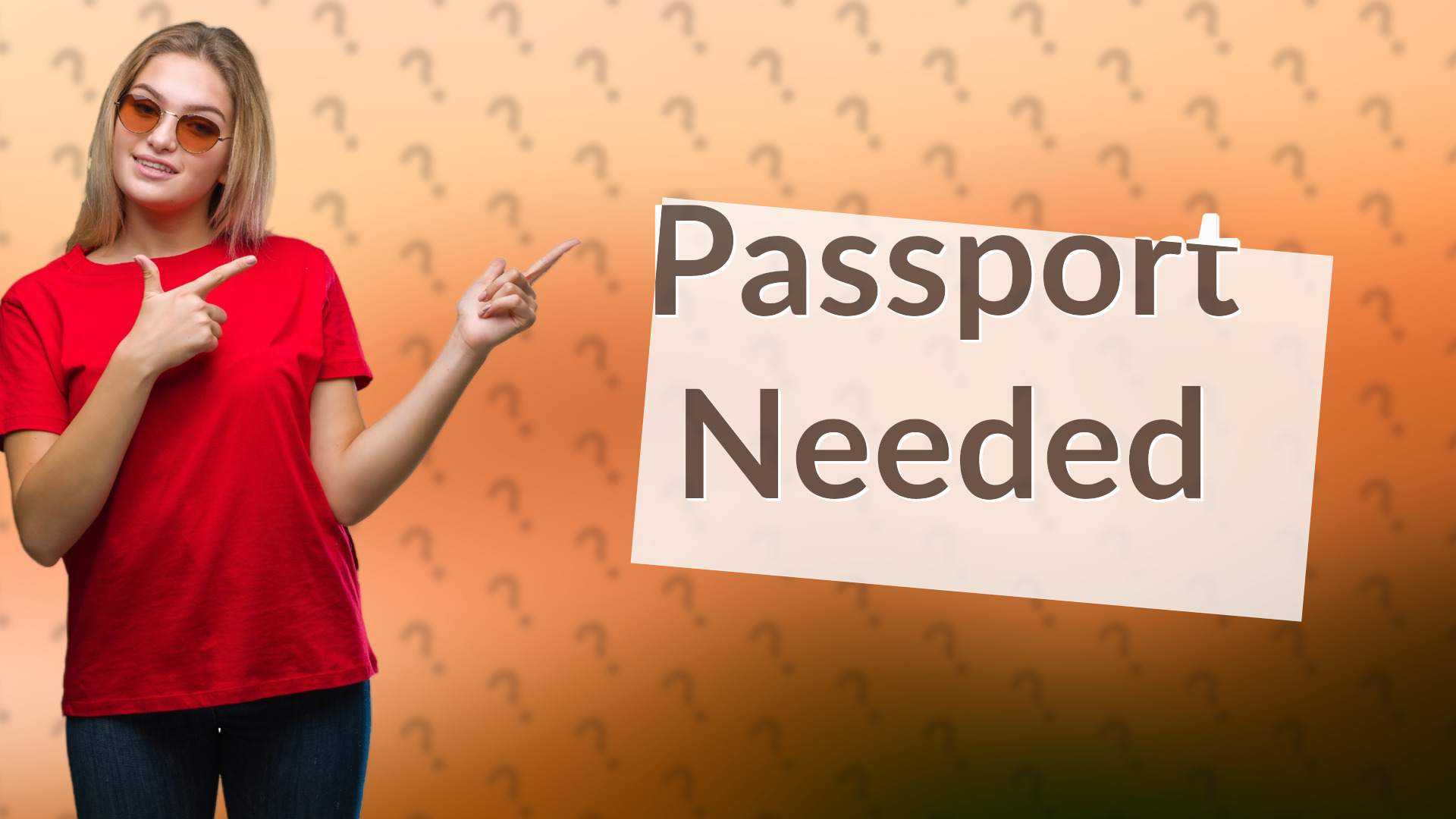 Passport Needed