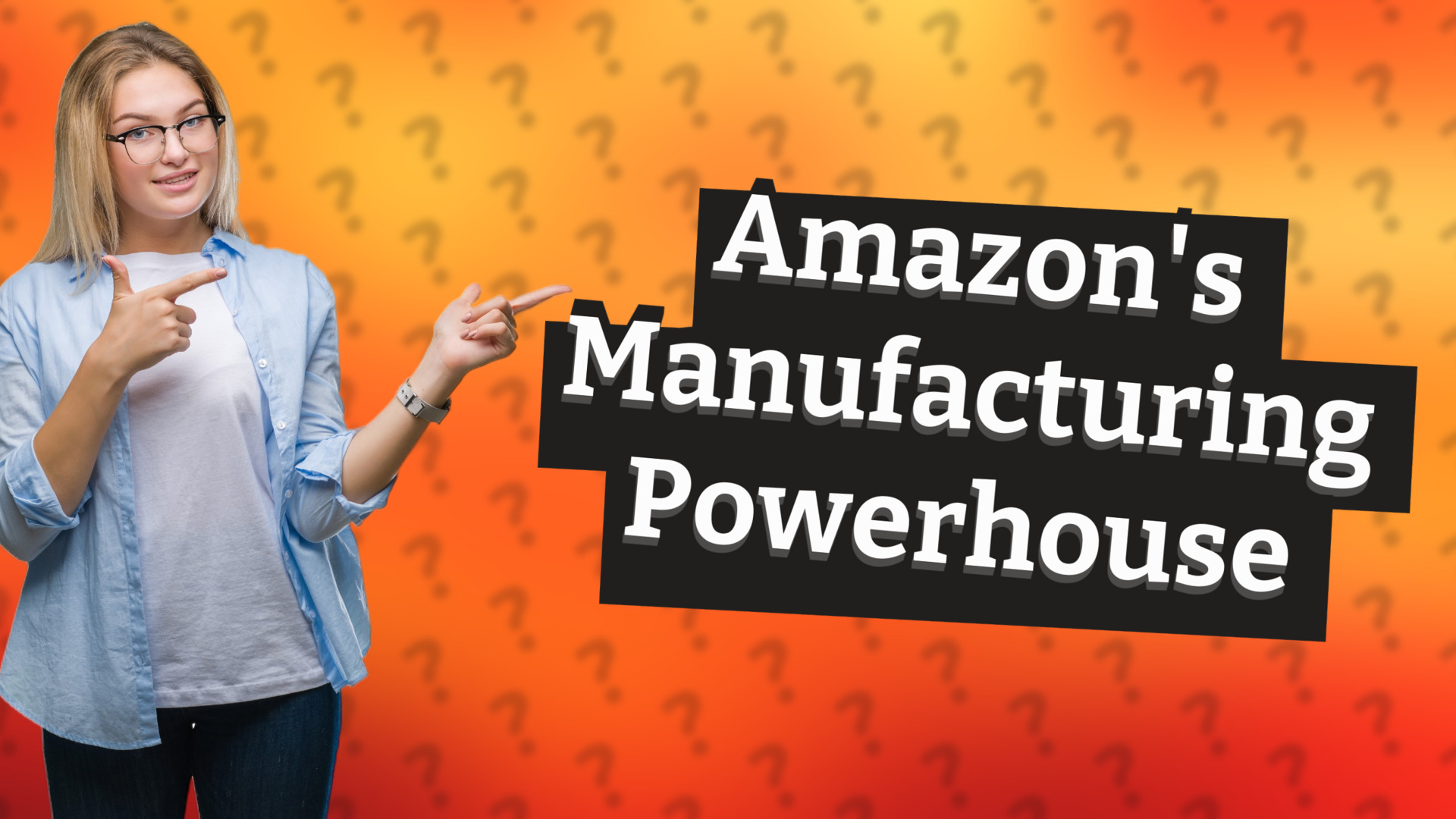 Amazon's Manufacturing Powerhouse