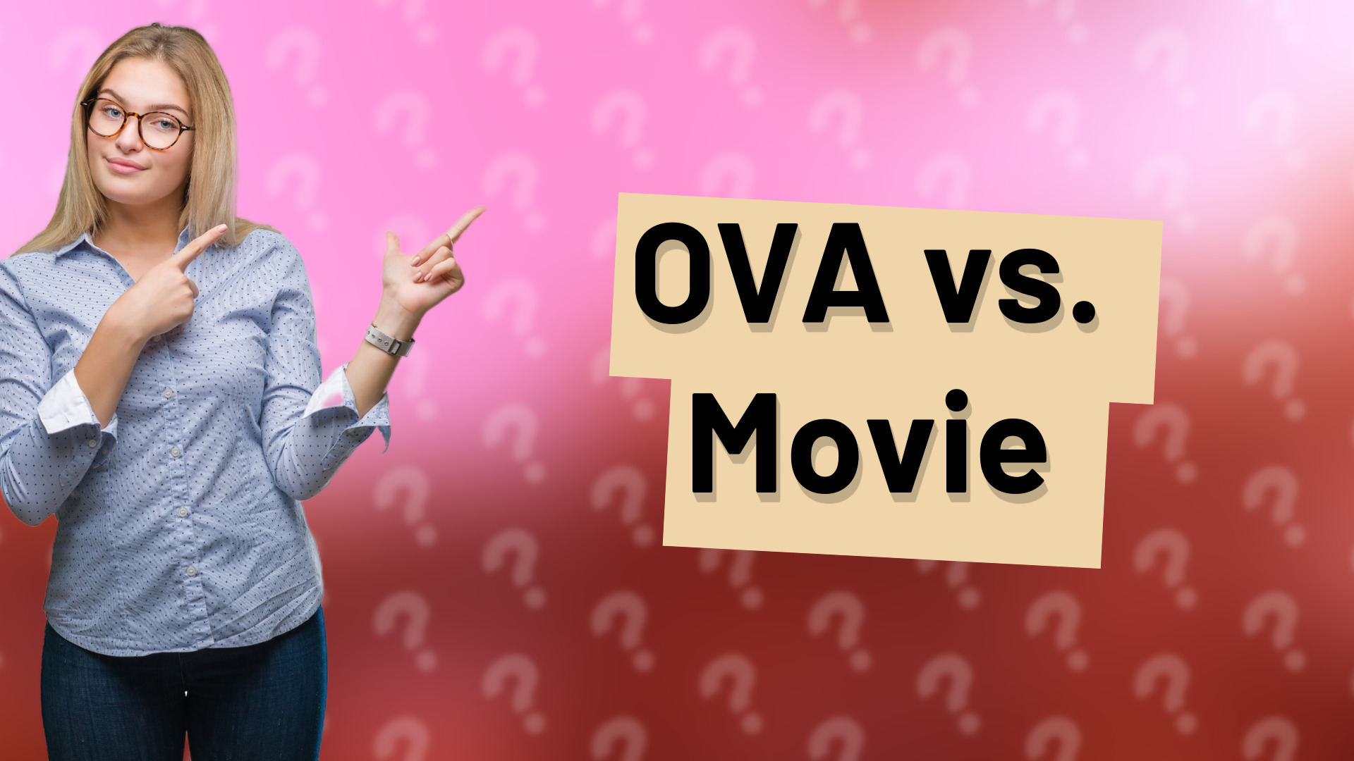 OVA vs. Movie