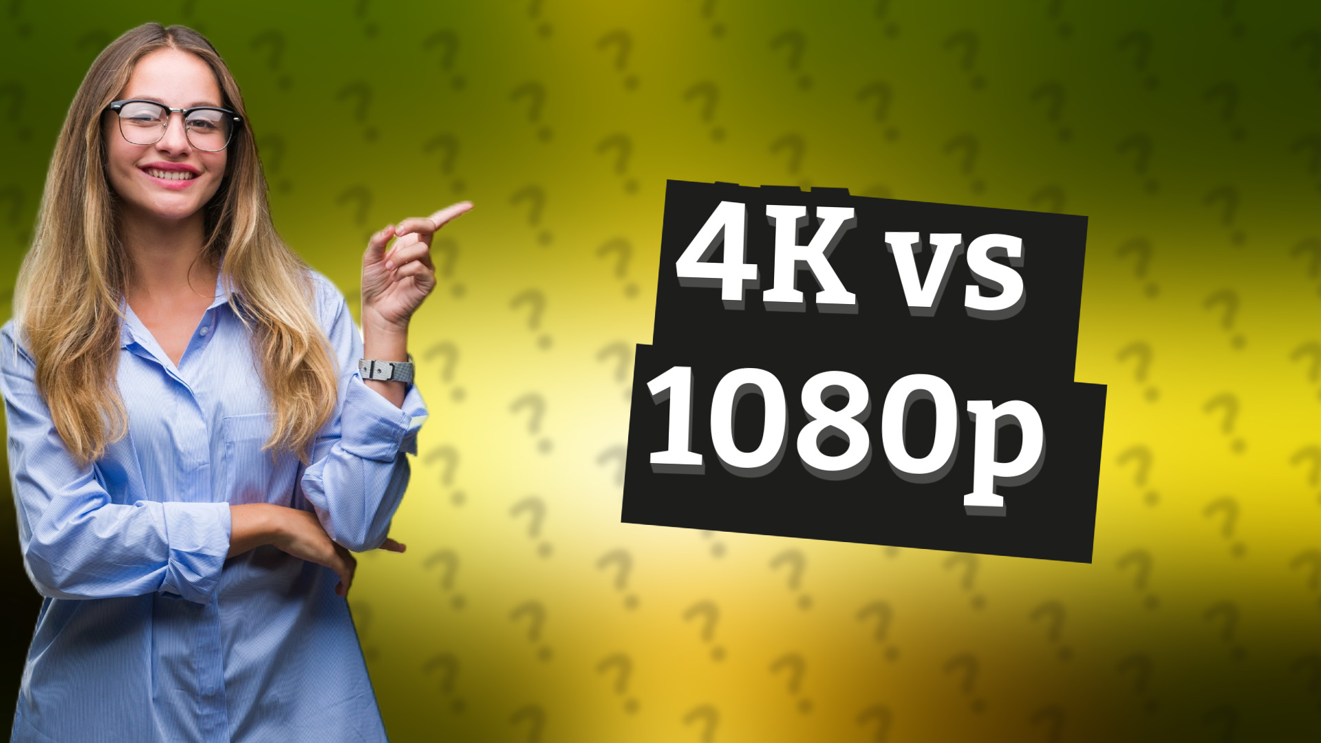 4K vs 1080p