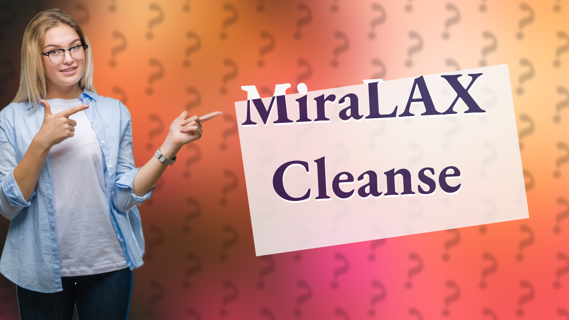 MiraLAX Cleanse
