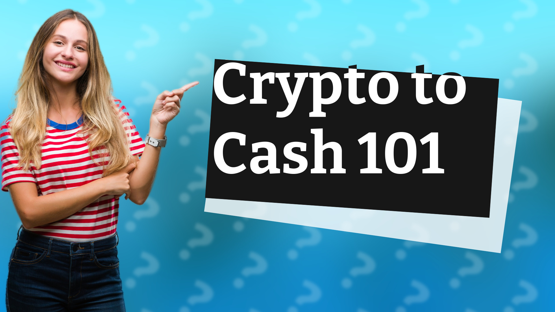 Crypto to Cash 101