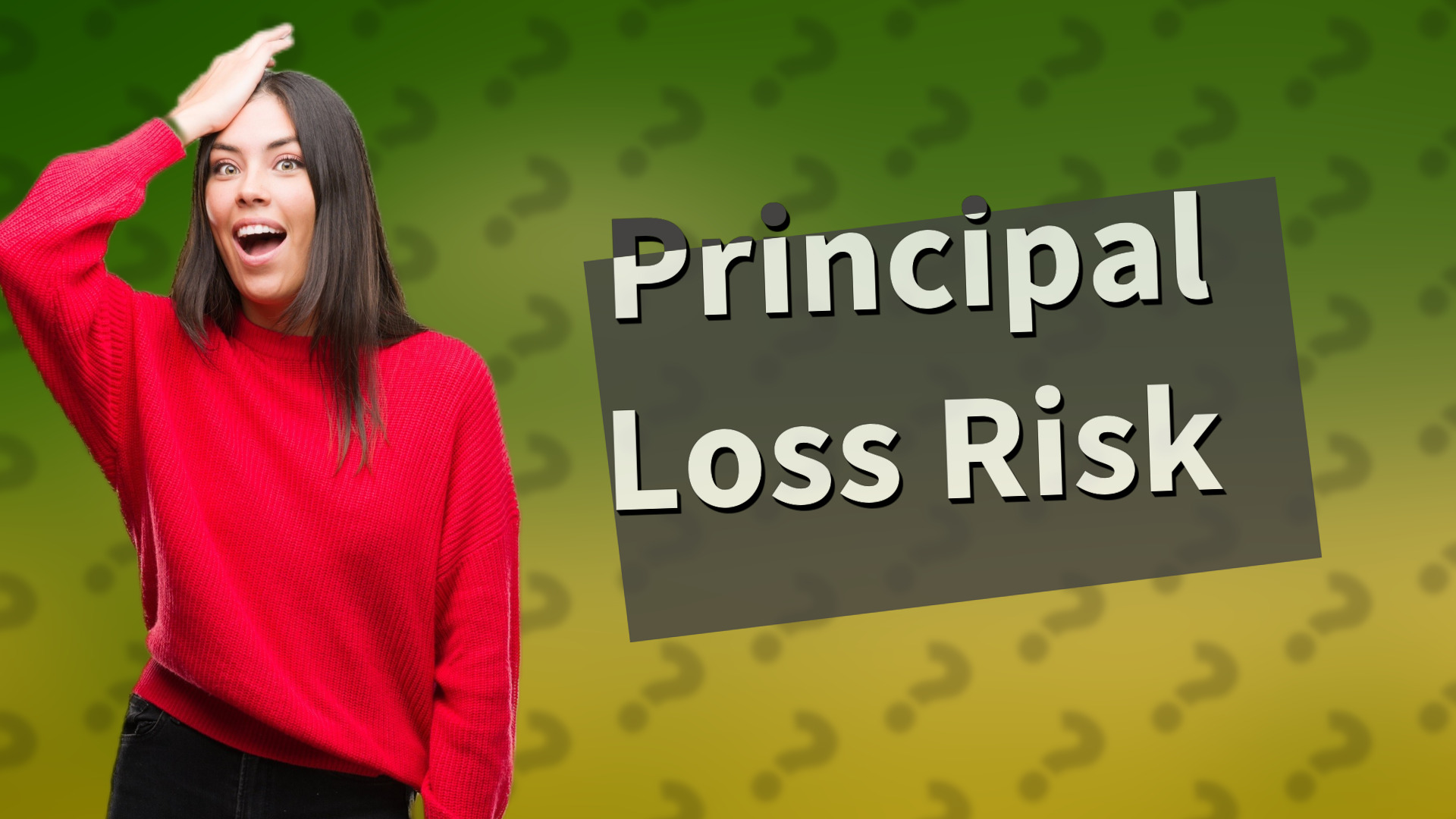 Principal Loss Risk