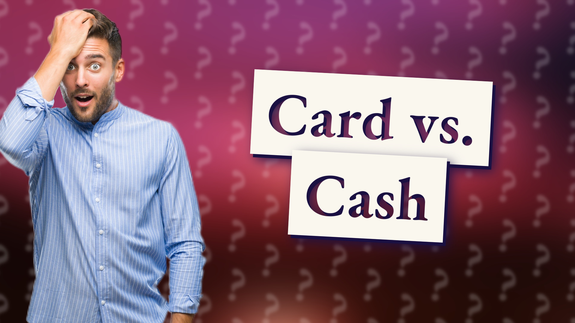 Card vs. Cash