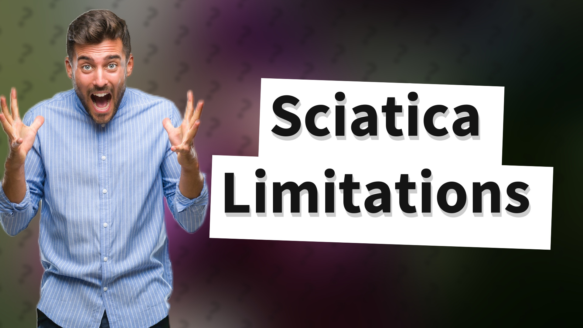 Sciatica Limitations