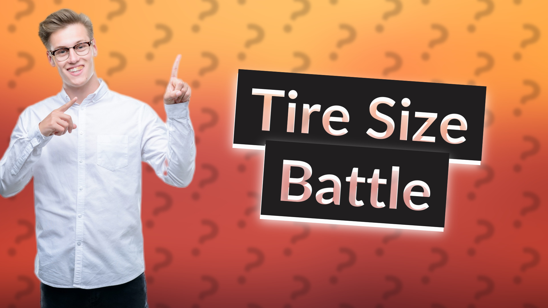 Tire Size Battle