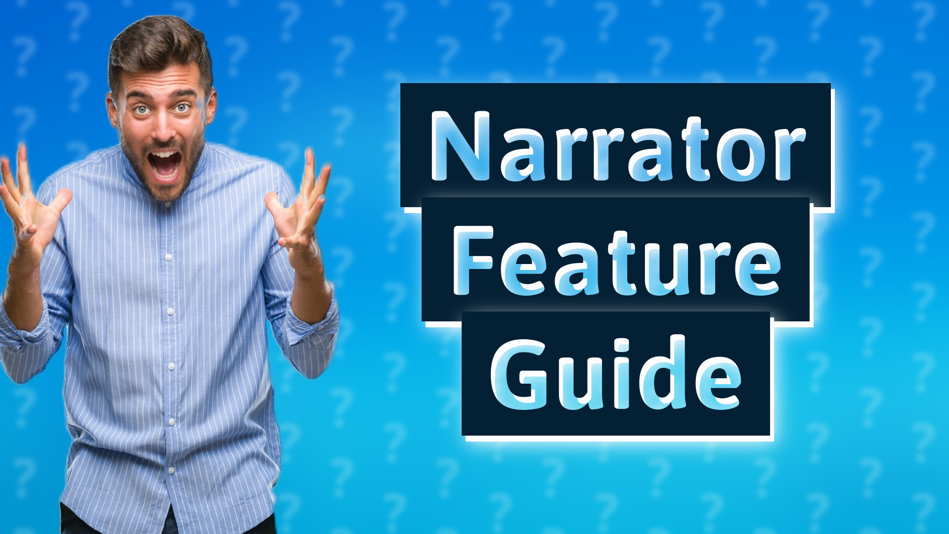 Narrator Feature Guide
