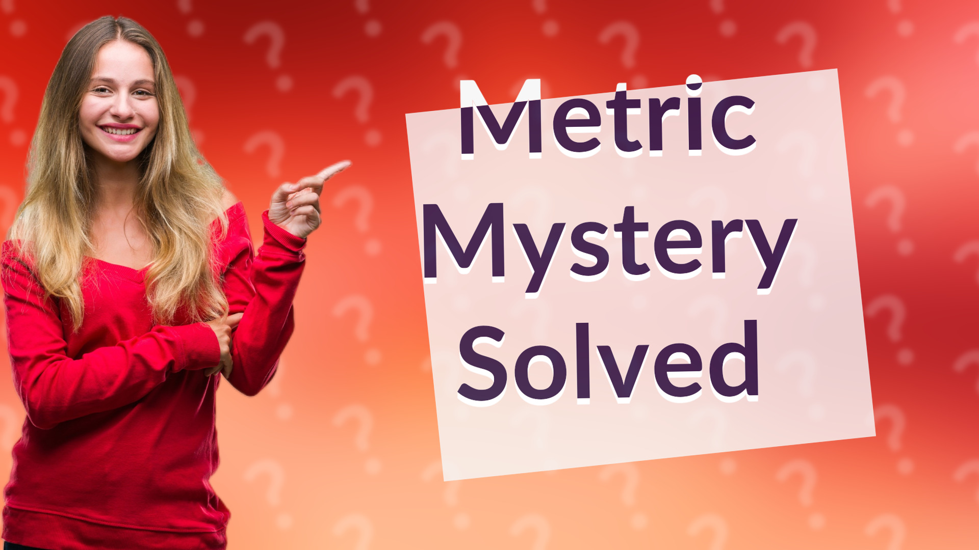 Metric Mystery Solved