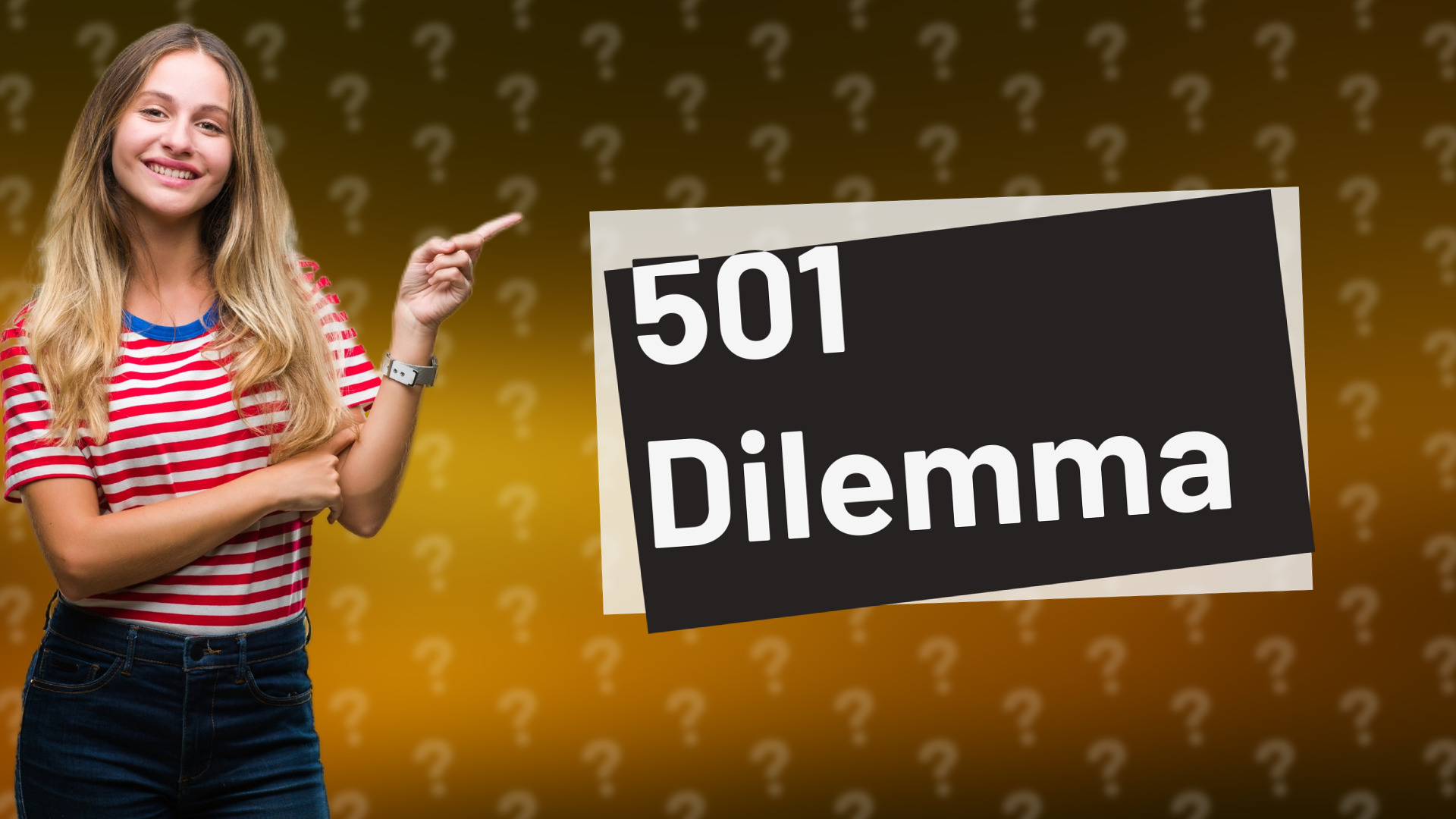 501 Dilemma