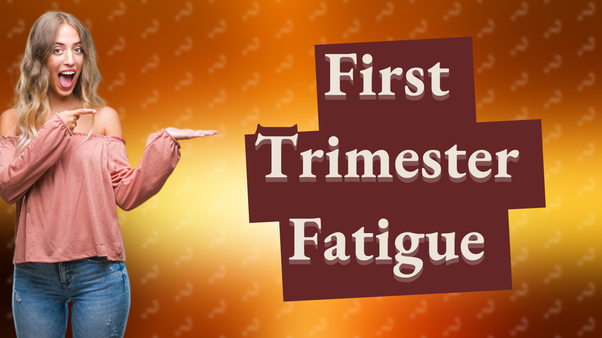 First Trimester Fatigue