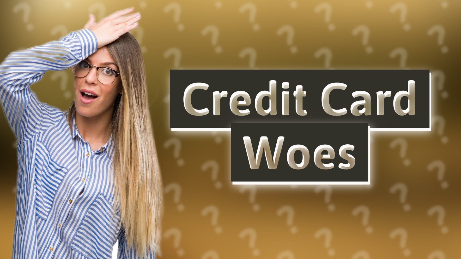 Credit Card Woes
