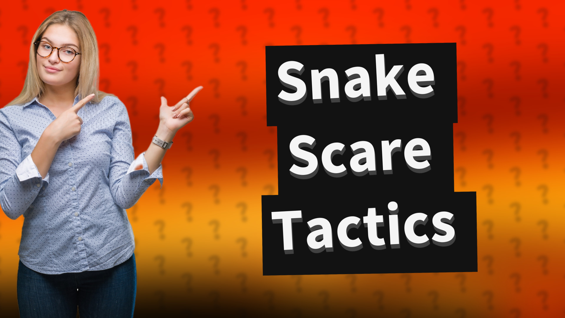 Snake Scare Tactics