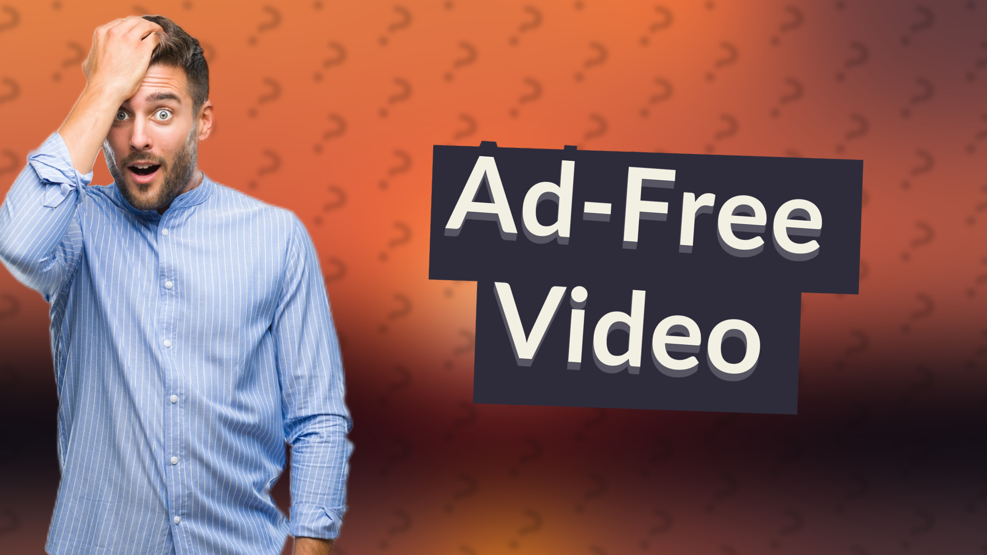 Ad-Free Video