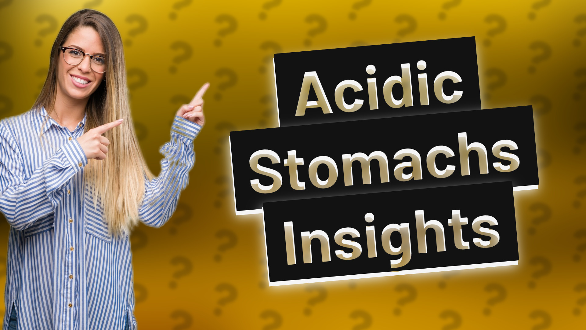 Acidic Stomachs Insights