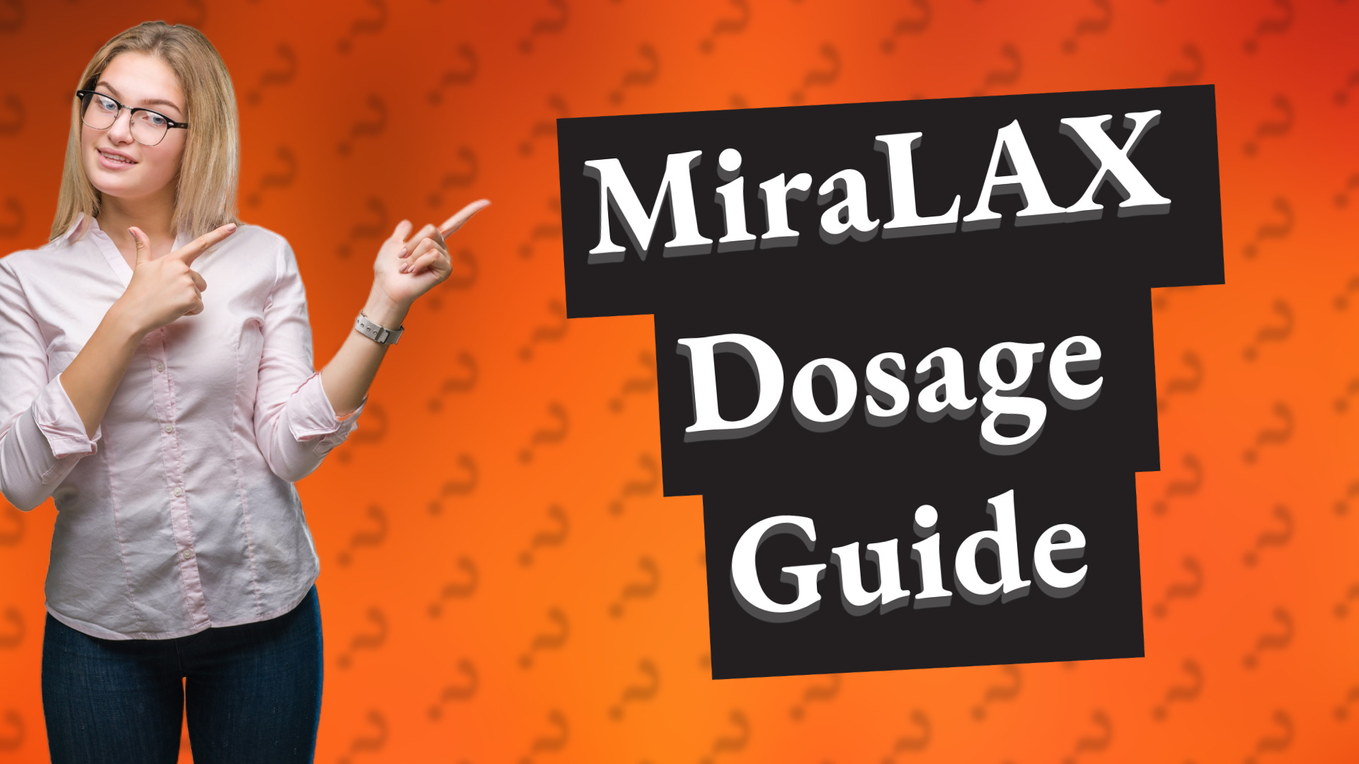 MiraLAX Dosage Guide