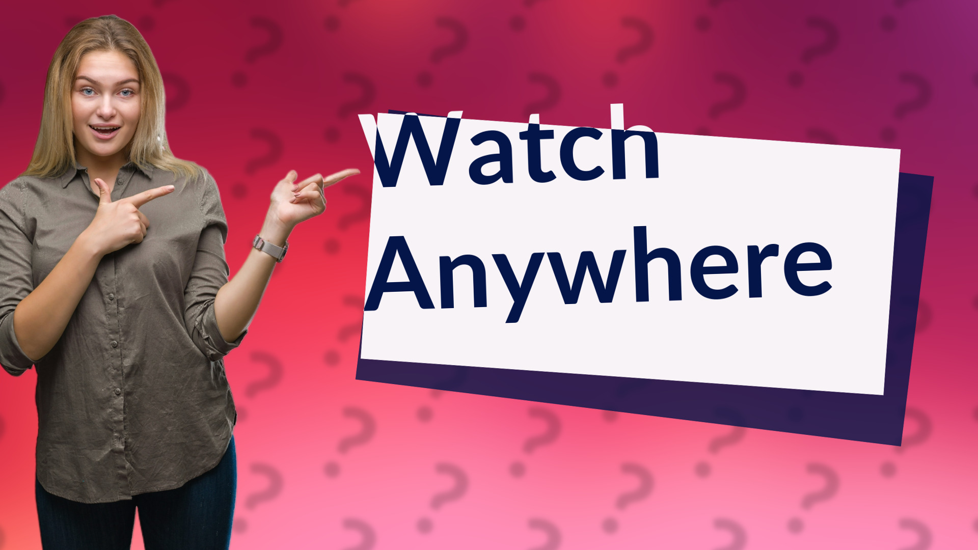 Watch Anywhere
