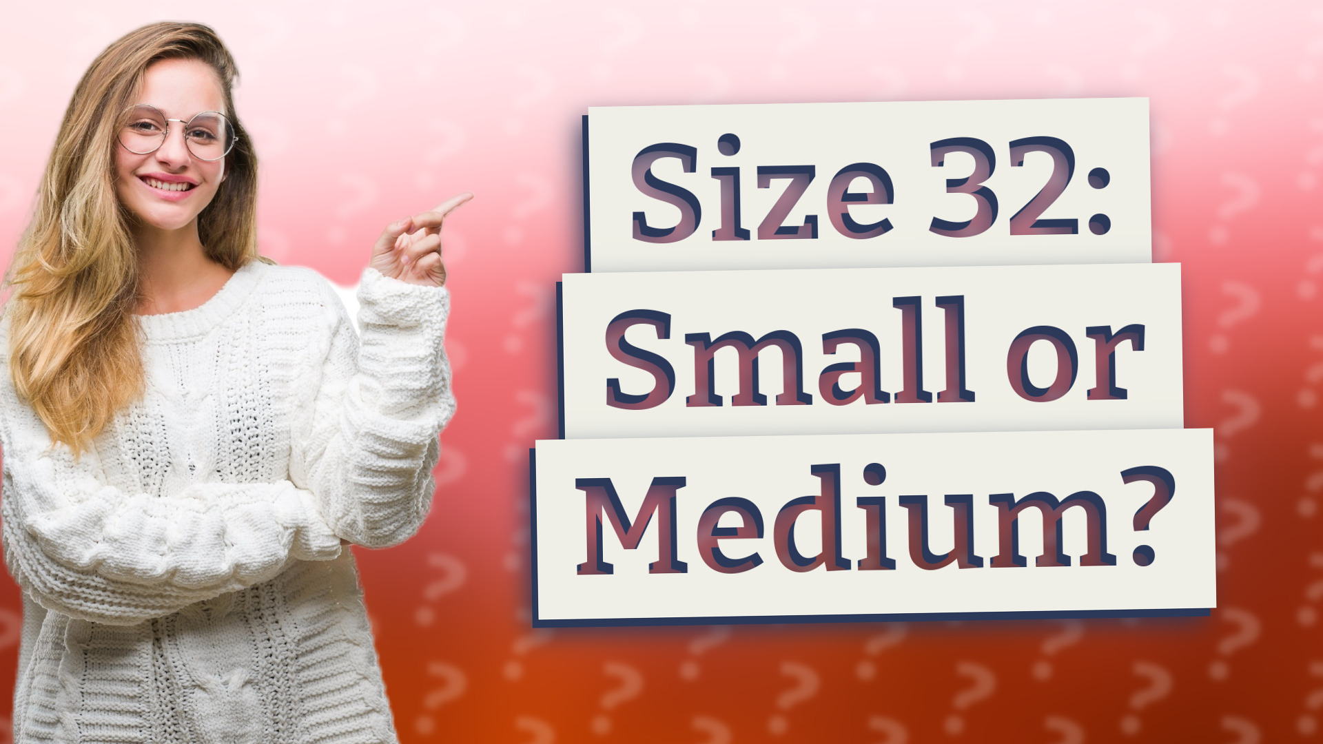 Size 32: Small or Medium?