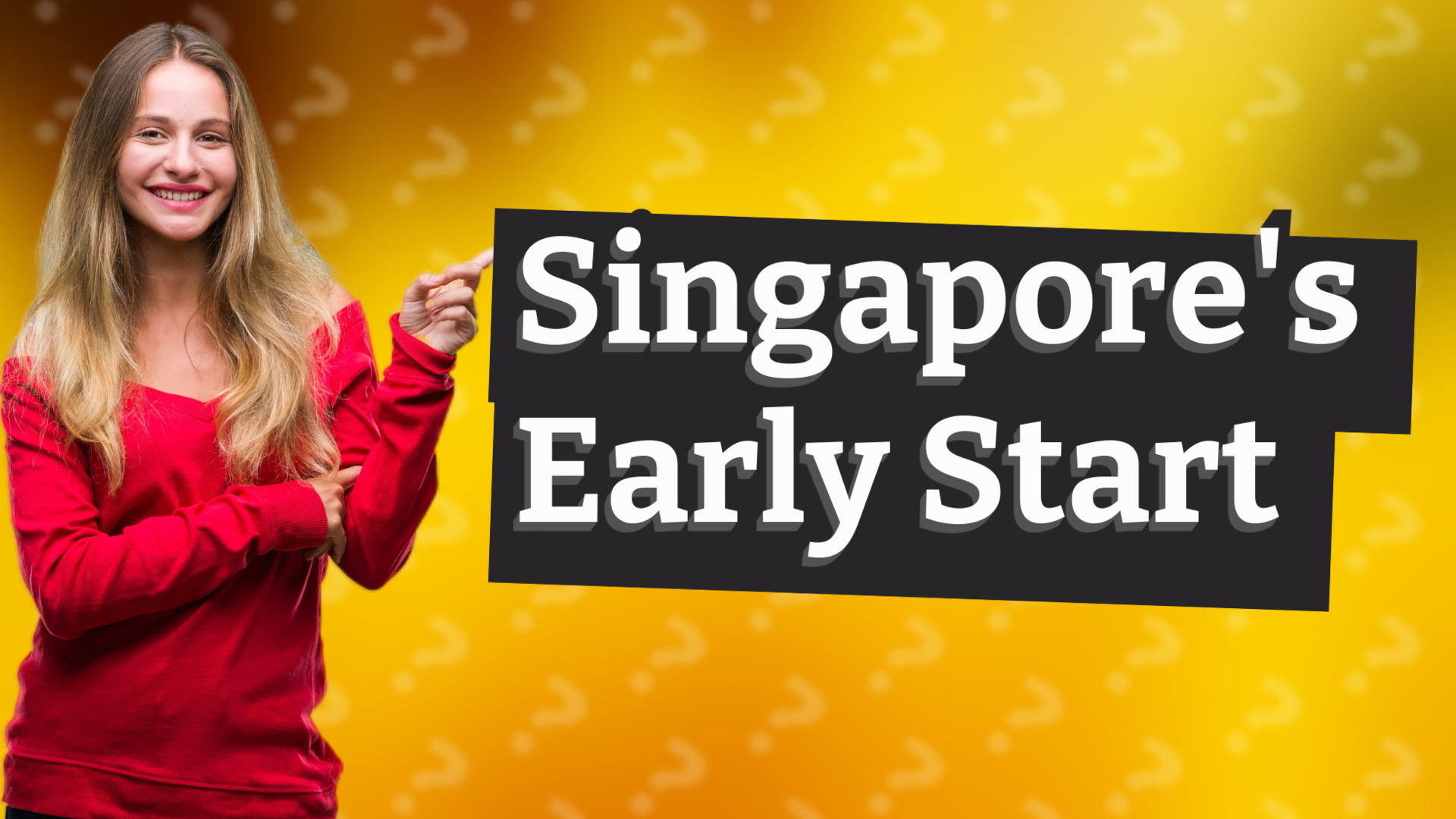 Singapore's Early Start