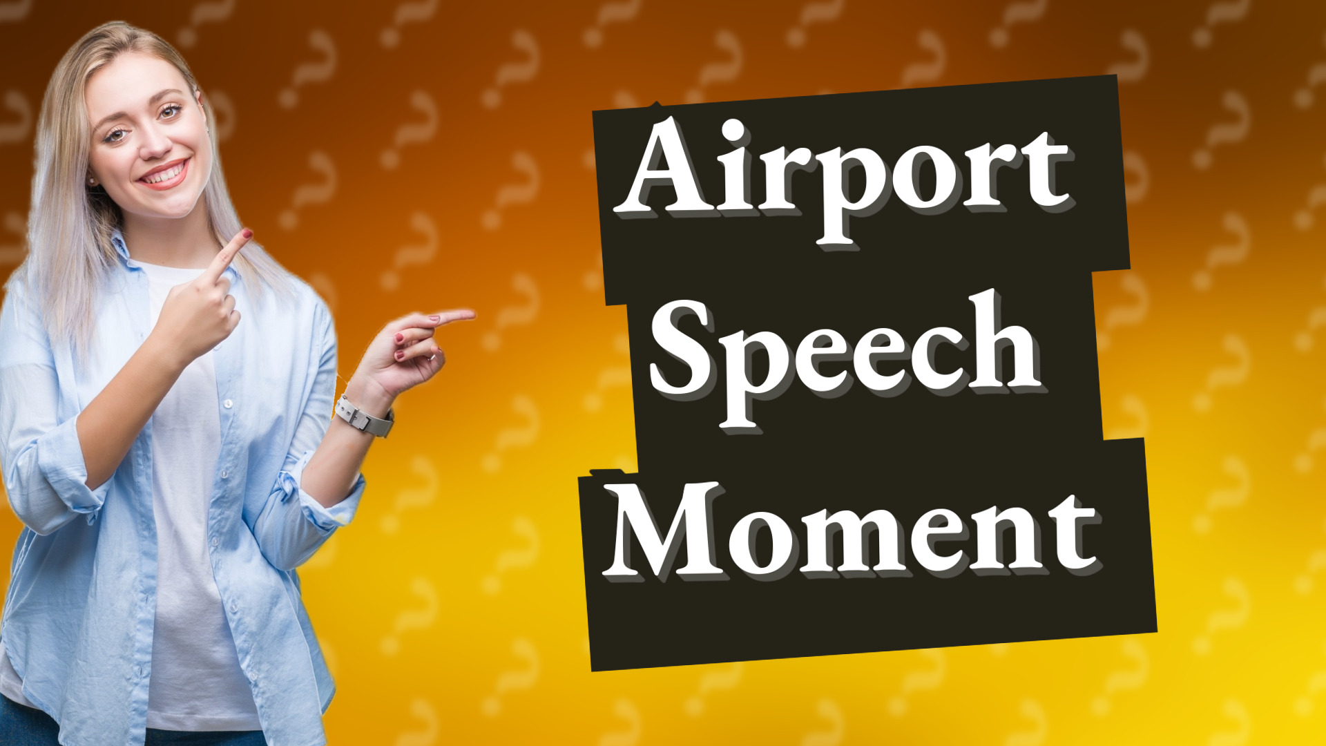 Airport Speech Moment
