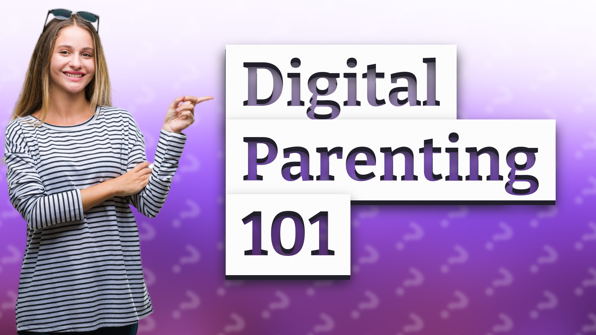 Digital Parenting 101