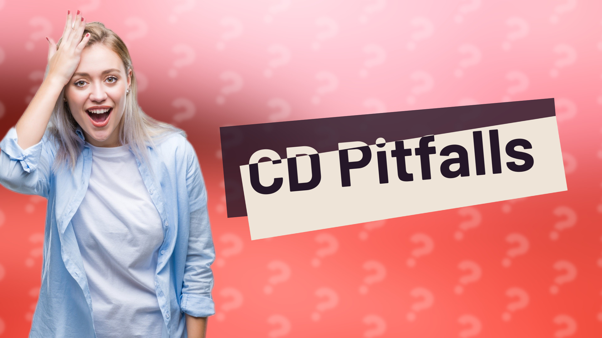 CD Pitfalls