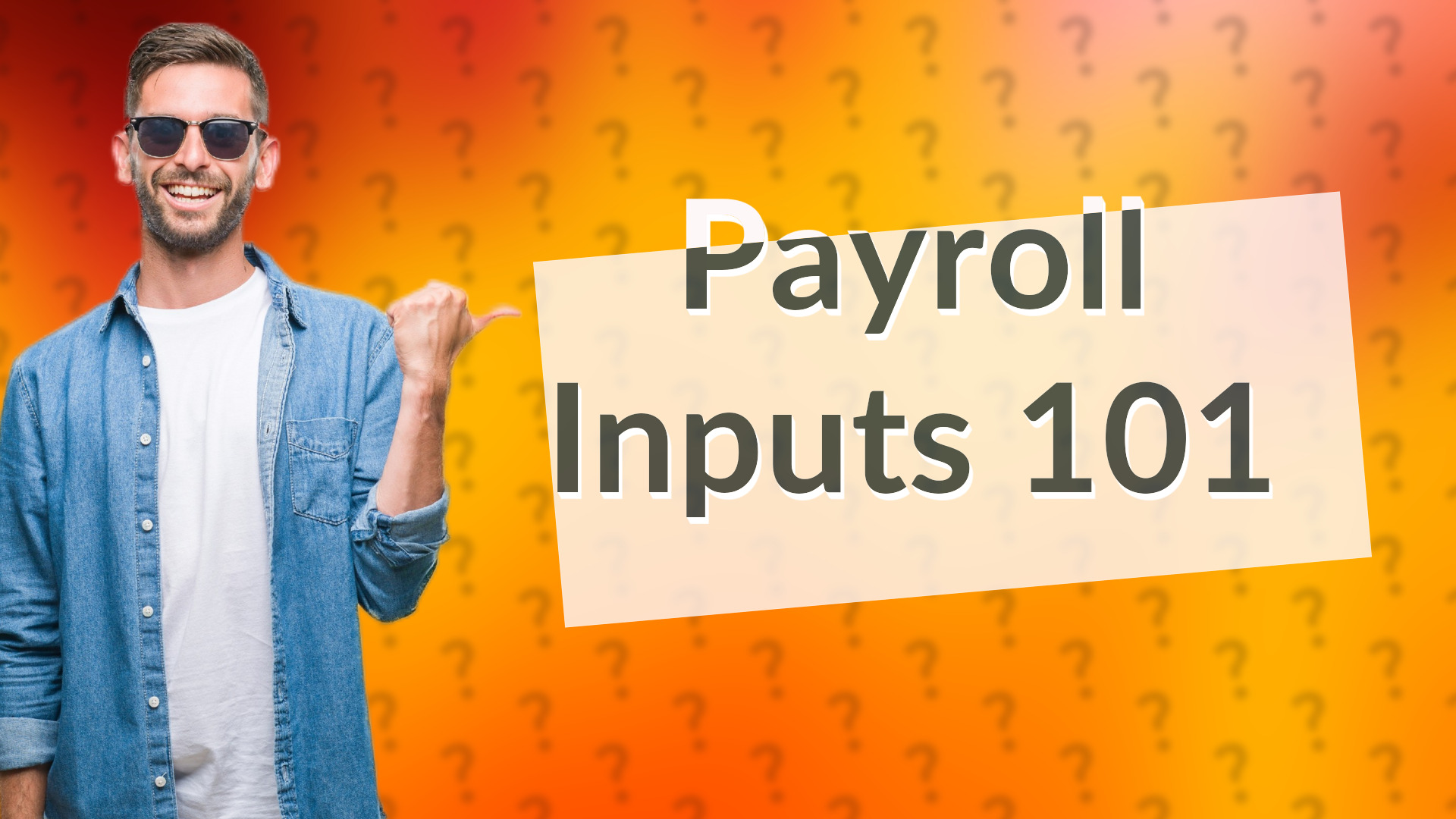 Payroll Inputs 101