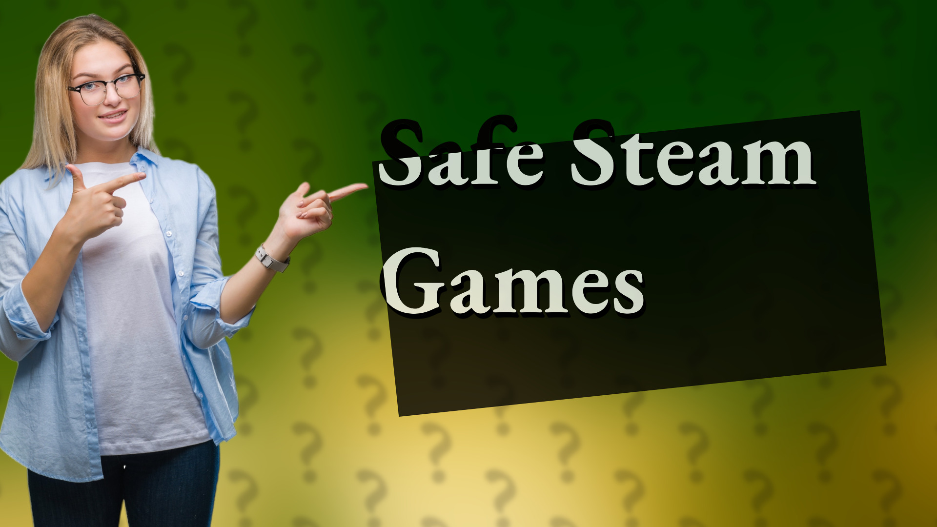 Safe Steam Games