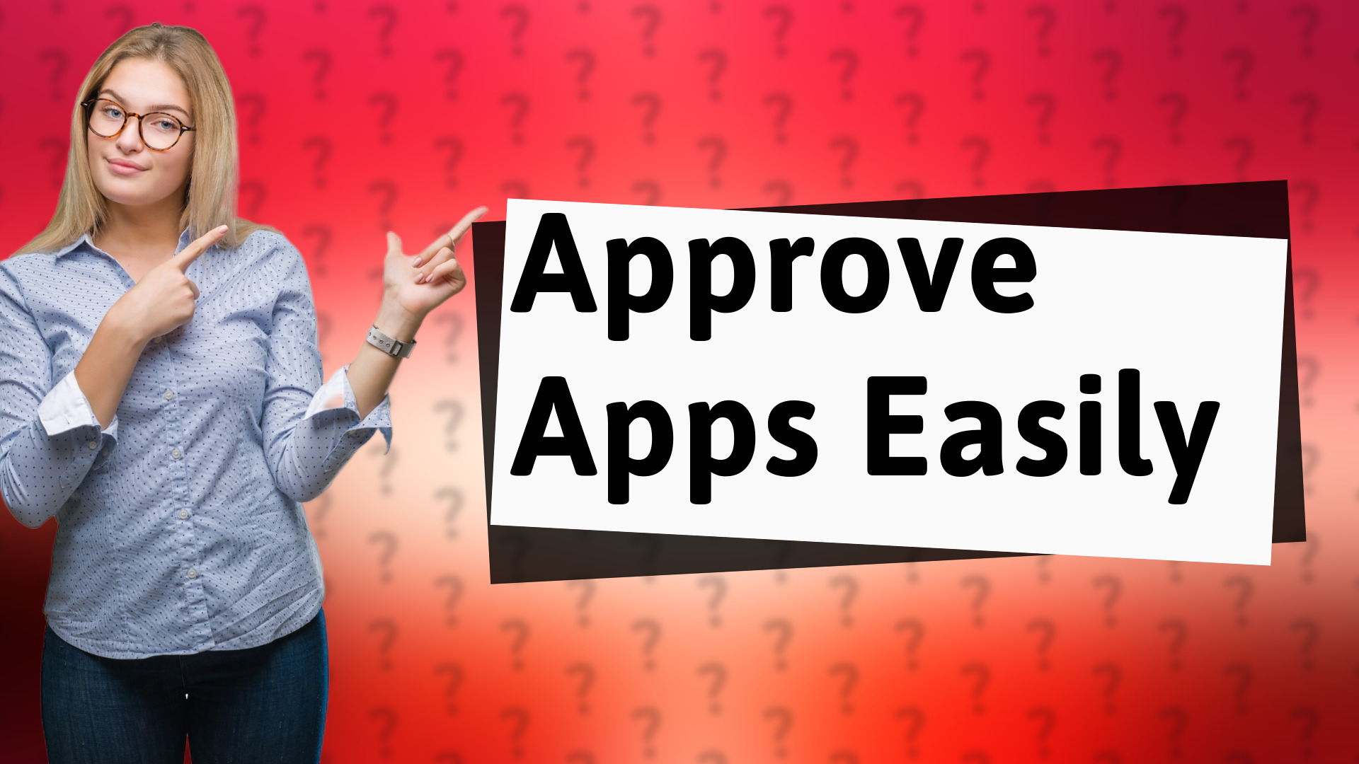 Approve Apps Easily