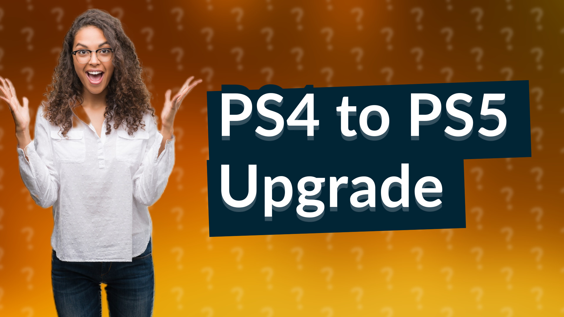 PS4 to PS5 Upgrade