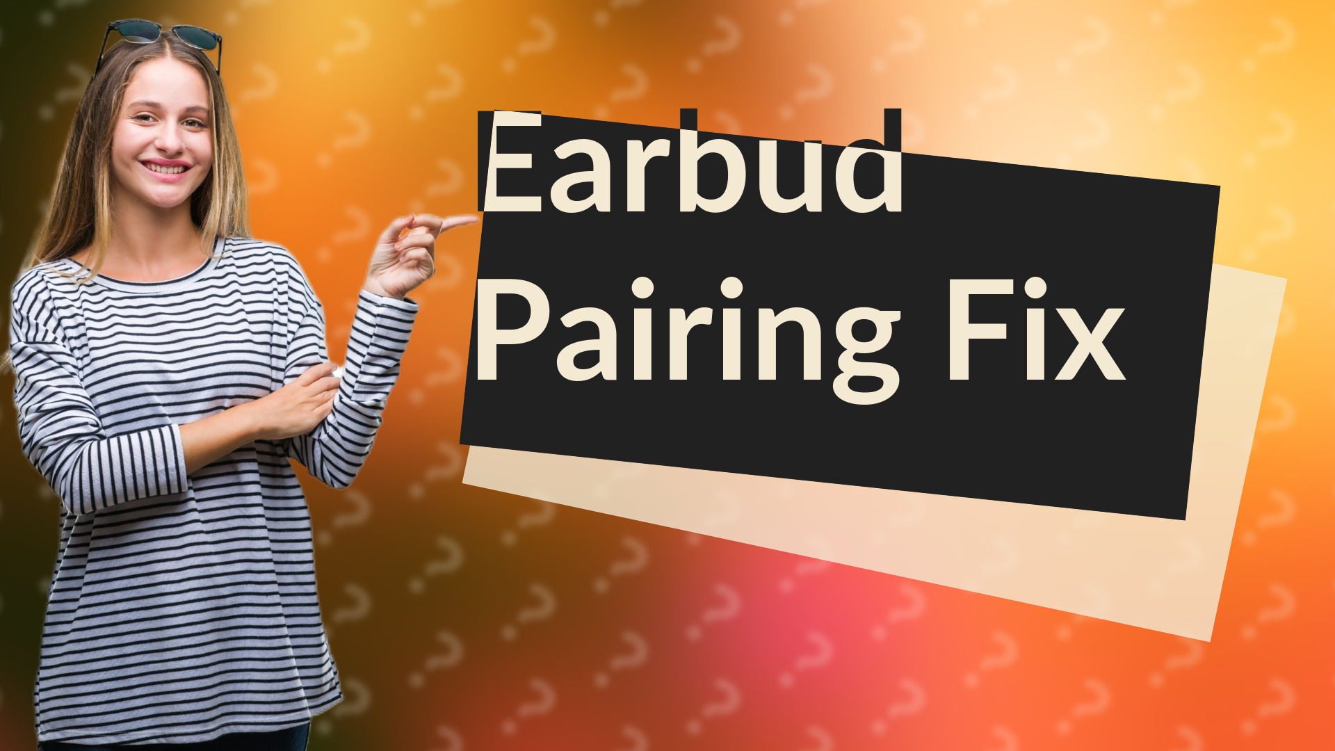 Earbud Pairing Fix