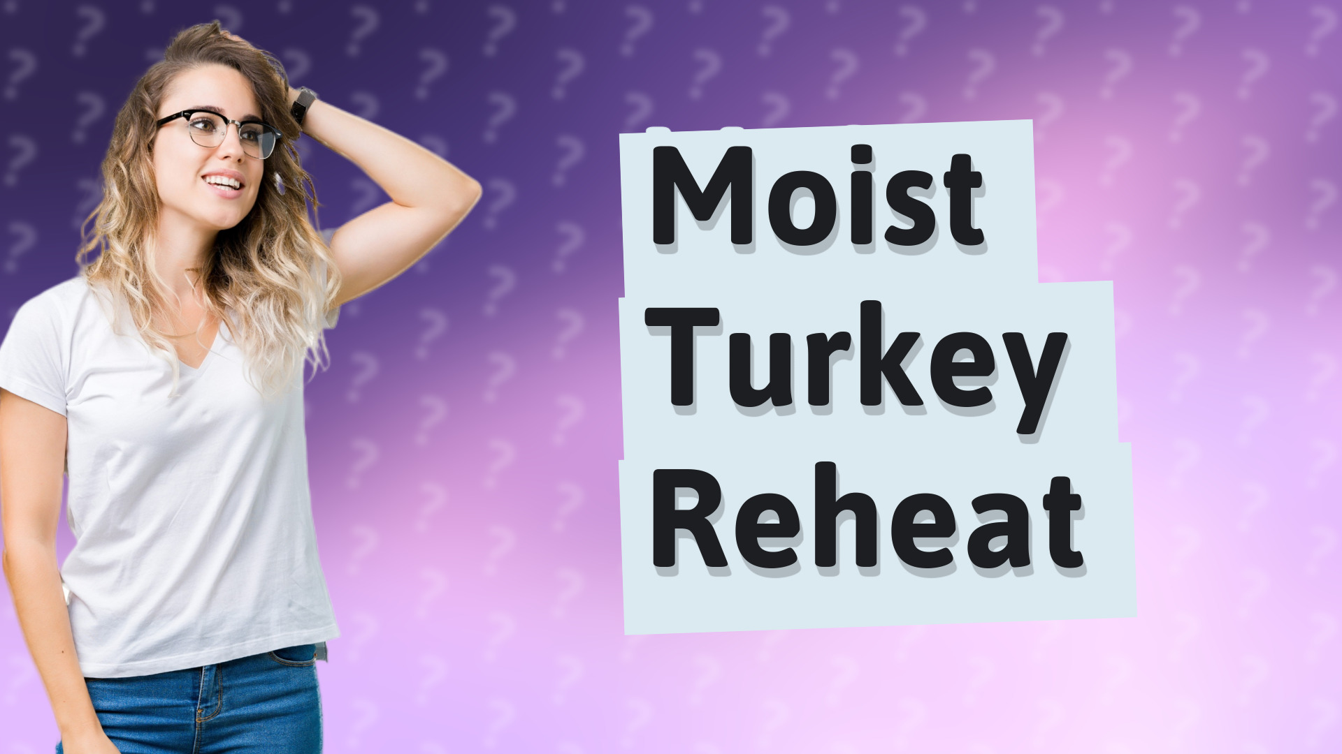 Moist Turkey Reheat