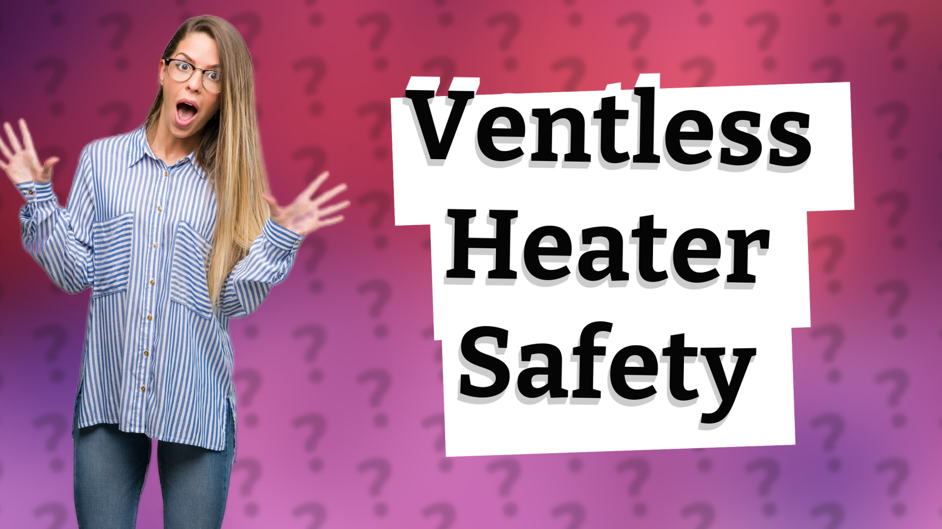 Ventless Heater Safety