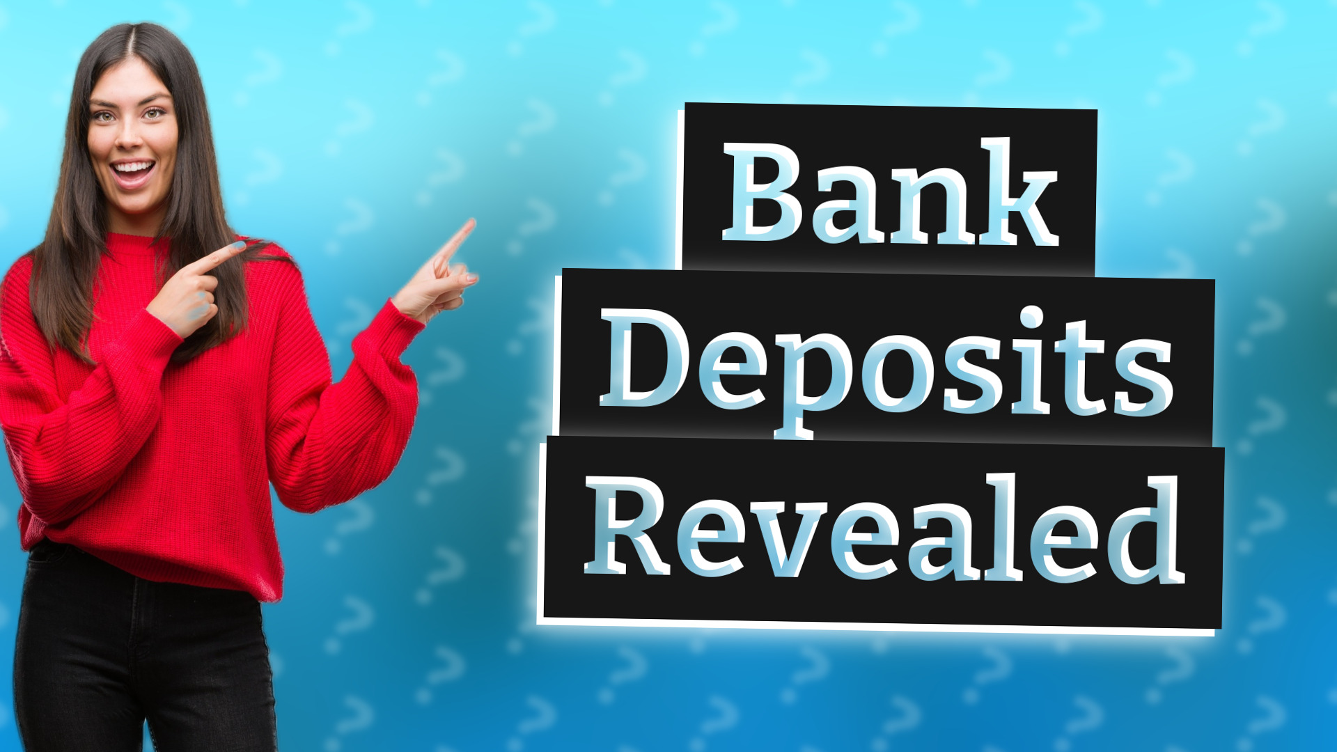 Bank Deposits Revealed