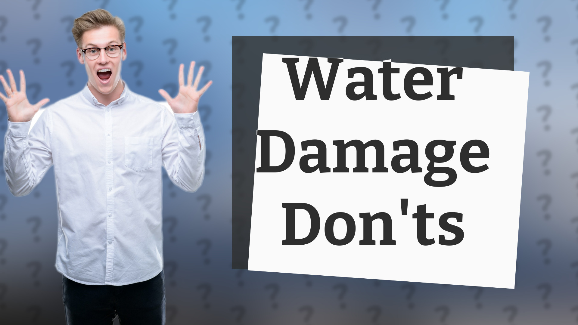 Water Damage Don'ts