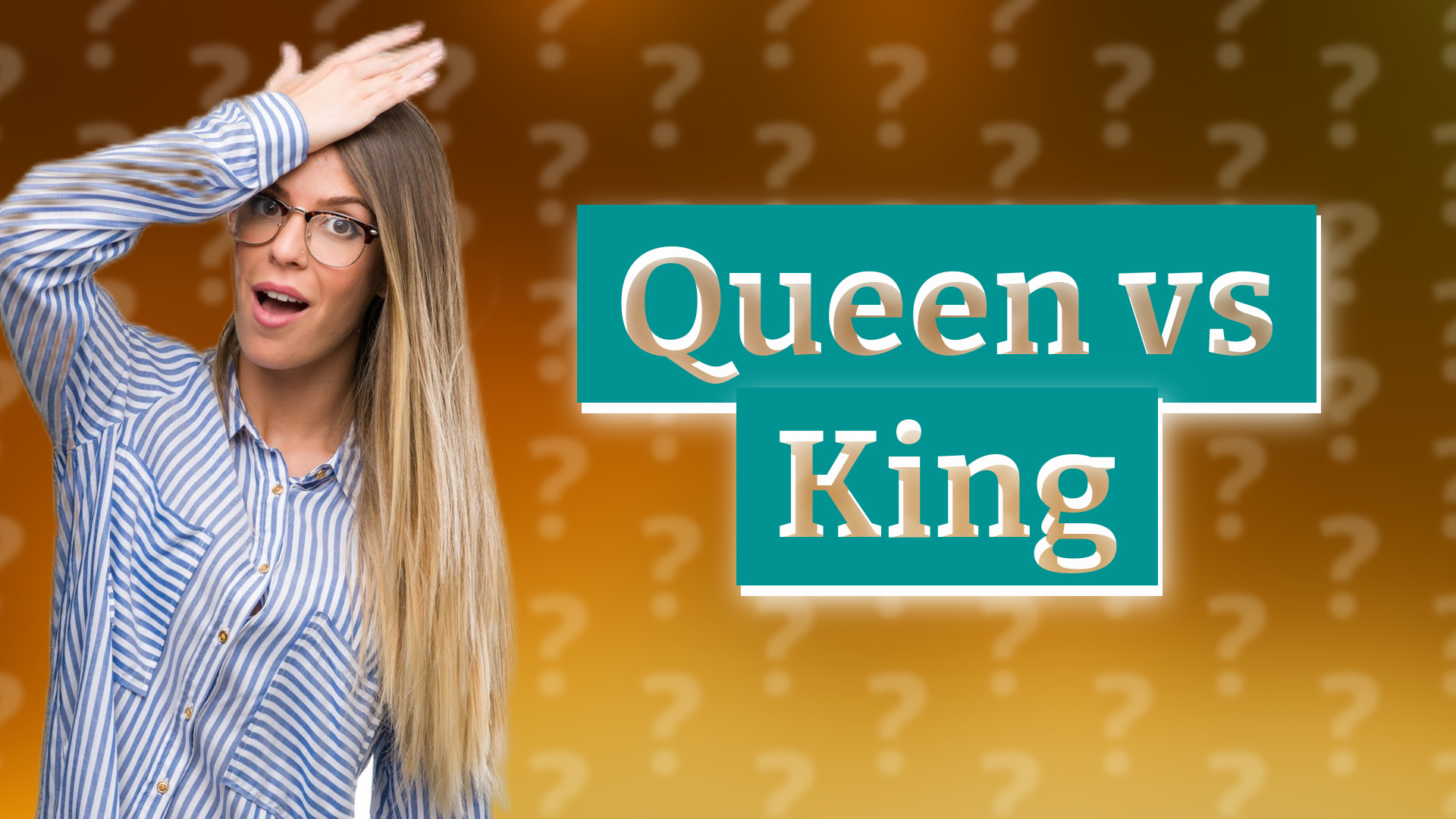 Queen vs King