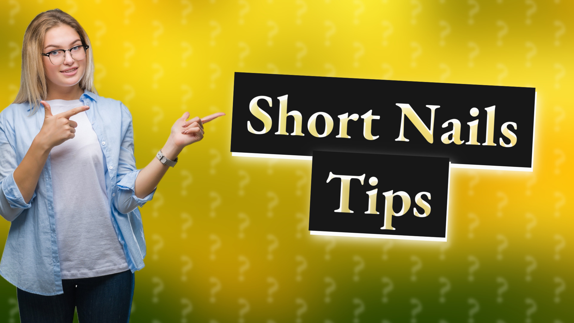 Short Nails Tips