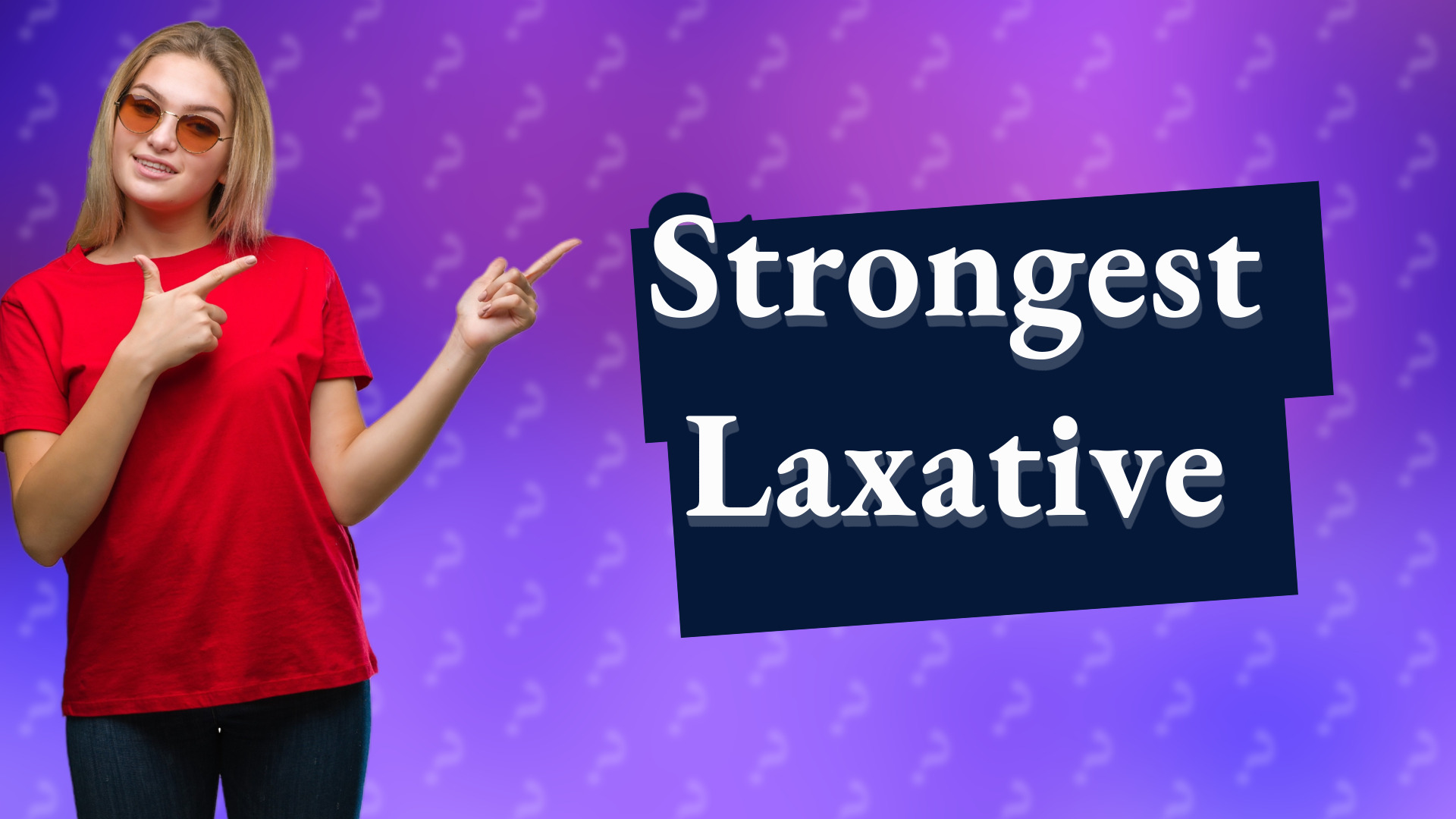 Strongest Laxative